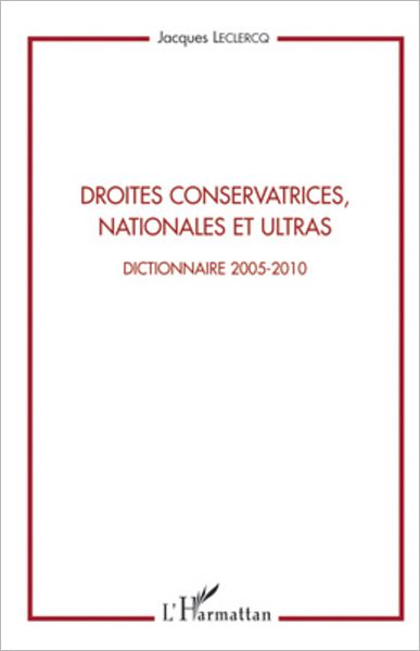 Droites conservatrices, nationales et ultras: Dictionnaire 2005-2010
