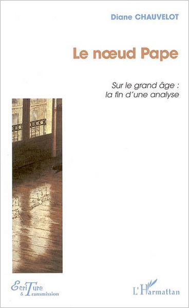 Le noeud Pape: Sur le grand âge : la fin d'une analyse