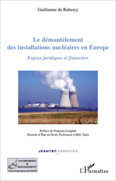 Le démantèlement des installations nucléaires en Europe: Enjeux juridiques et financiers