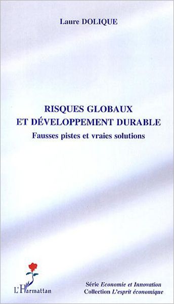 Risques globaux et développement durable: Fausses pistes et vraies solutions