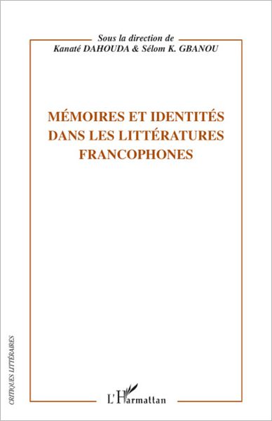 Mémoires et identités dans les littératures francophones