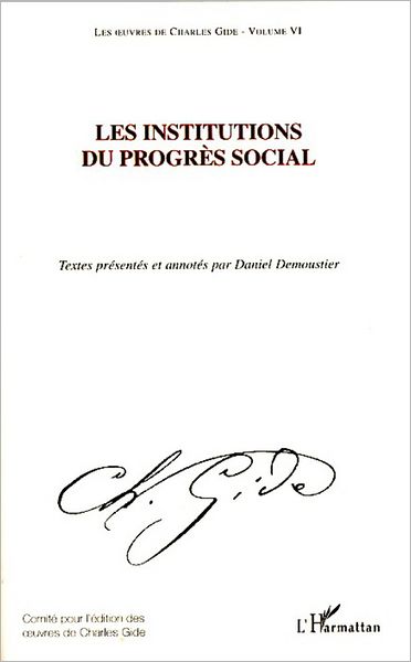 Les institutions du progrès social: Les oeuvres de Charles Gide (Volume VI)