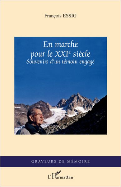 En marche pour le XXIe siècle: Souvenirs d'un témoin engagé