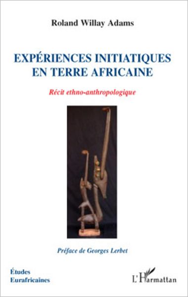 Expériences initiatiques en terre africaine: Récit ethno-anthropologique