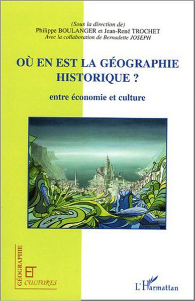 Où en est la géographie historique ?: Entre économie et culture