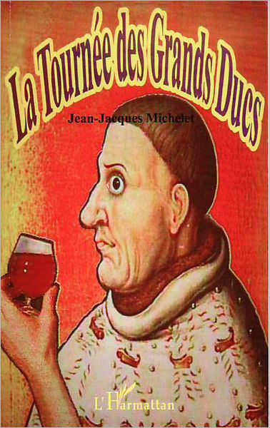 La Tournée des Grands Ducs: La Bourgogne revisitée de façon humoristique - Théâtre