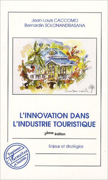 L'innovation dans l'industrie touristique: Enjeux et stratégies