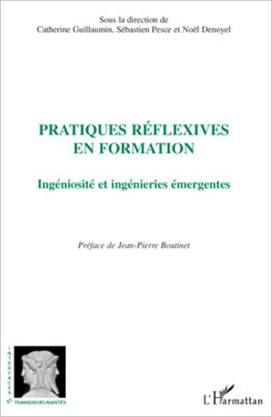 Pratiques réflexives en formation: Ingéniosité et ingénieries émergentes
