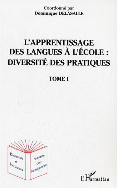 L'apprentissage des langues à l'école : diversité des pratiques: Tome 1