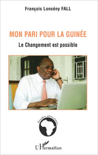 Mon pari pour la Guinée: Le changement est possible