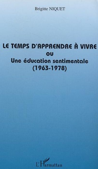 Le temps d'apprendre à vivre ou une éducation sentimentale (1963-1978)