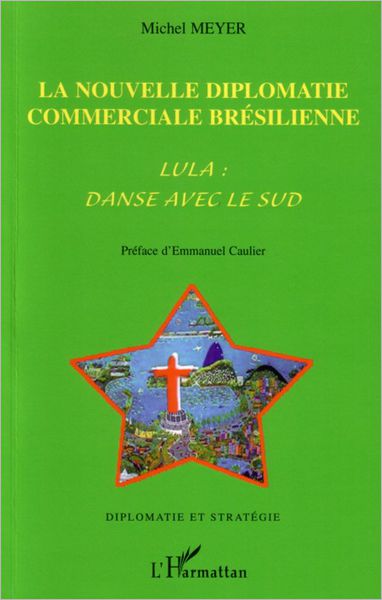 La nouvelle diplomatie commerciale brésilienne: Lula danse avec le Sud