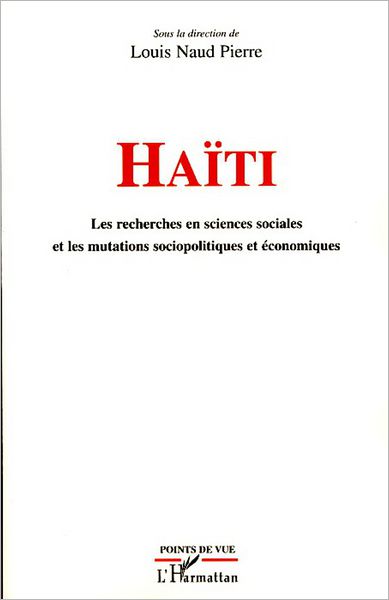 Haïti: Les recherches en sciences sociales et les mutations sociopolitiques et économiques