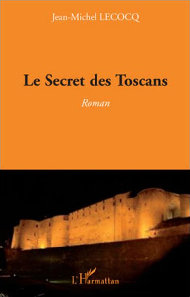 Le Secret des Toscans: Roman