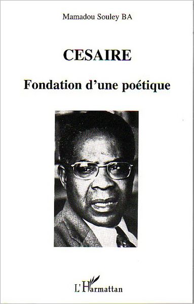 CESAIRE: Fondation d'une poétique