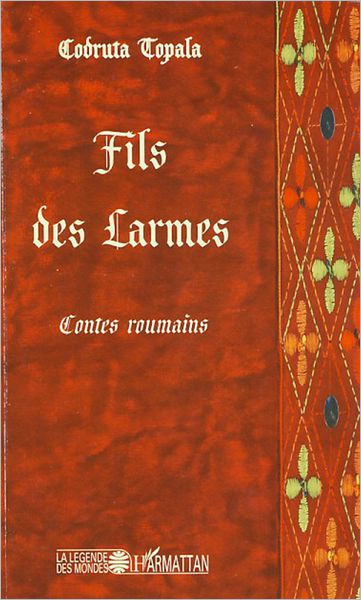 Fils des larmes: Contes roumains
