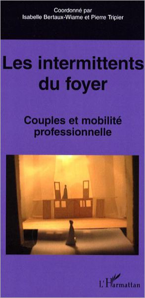 Les intermittents du foyer: Couples et mobilité professionnelle