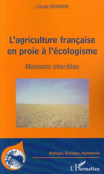 L'agriculture française en proie à l'écologisme: Moissons interdites
