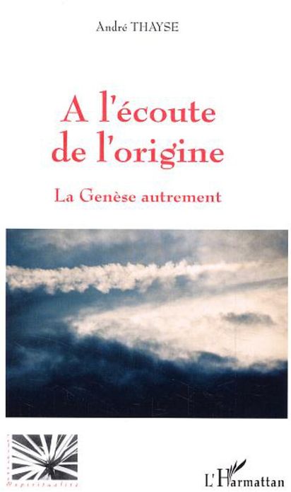 A l'écoute de l'origine: La Genèse autrement