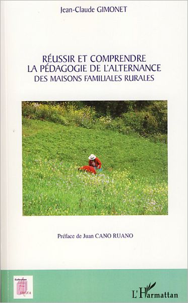 Réussir et comprendre la pédagogie de l'alternance: Des maisons familiales rurales
