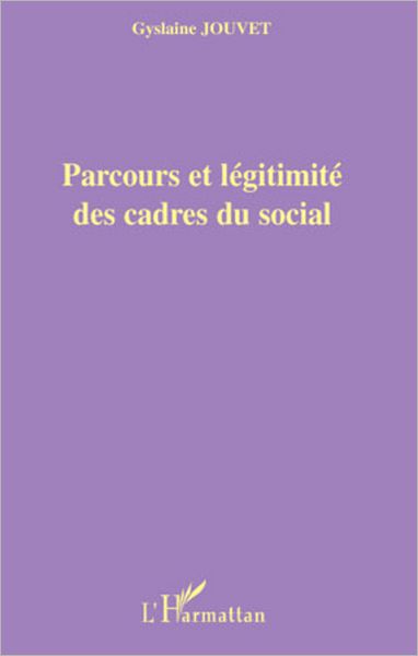 Parcours et légitimité des cadres du social