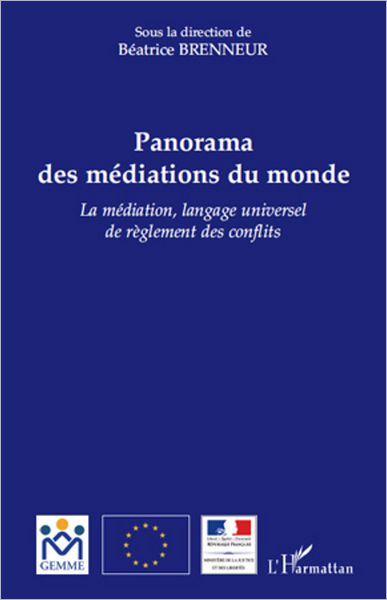 Panorama des médiations du monde: La médiation, langage universel de règlement des conflits