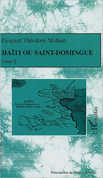 Haïti ou Saint-Domingue: Tome II