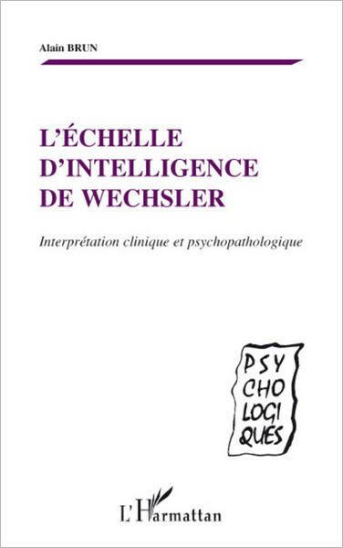 L'échelle d'intelligence de Wechsler: Interprétation clinique et psychopathologique