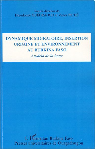 Dynamique migratoire, insertion urbaine et environnement au Burkina Faso: Au-delà de la houe