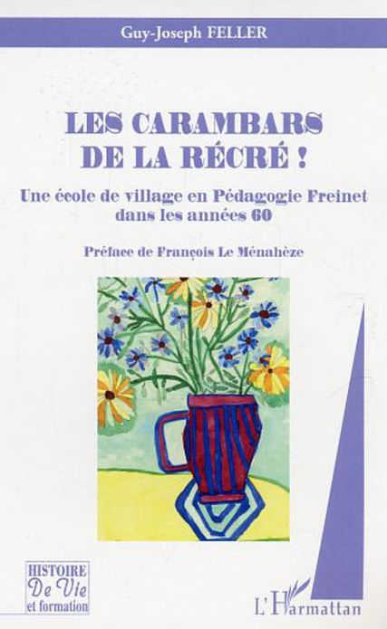 Les carambars de la récré !: Une école de village en Pédagogie Freinet dans les années 60