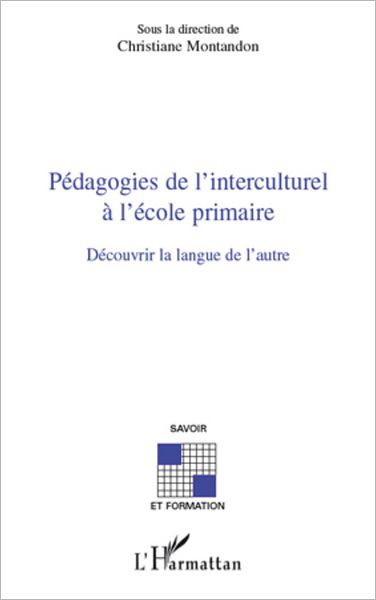 Pédagogies de l'interculturel à l'école primaire: Découvrir la langue de l'autre
