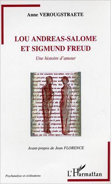 Lou Andreas-Salomé et Sigmund Freud: Une histoire d'amour