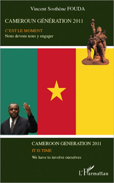 Cameroun génération 2011: C'est le moment, Nous devons nous y engager