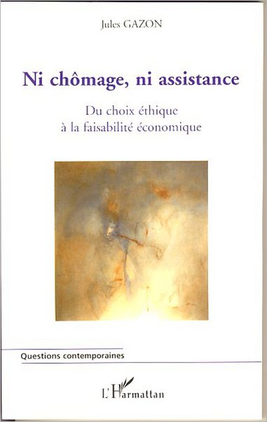 Ni chômage, ni assistance: Du choix éthique à la faisabilité économique