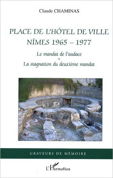Place de l'hôtel de ville: Nîmes 1965-1977