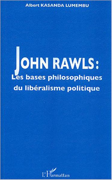 John Rawls: Les bases philosophiques du libéralisme politique