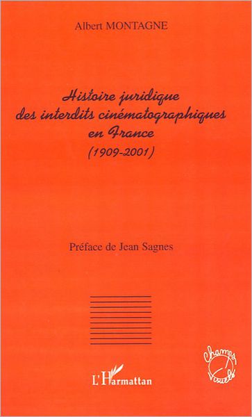 Histoire juridique des interdits cinématographiques en France: (1909-2001)