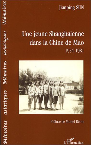 Une jeune shanghaienne dans la Chine de Mao: 1954-1981