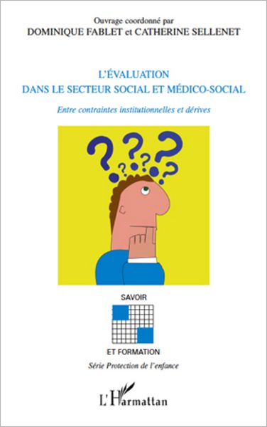 L'évaluation dans le secteur social et médico-social: Entres contraintes institutionnelles et dérives
