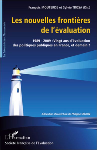 Les nouvelles frontières de l'évaluation: 1989-2009 : Vingt ans d'évaluation des politiques publiques en France, et demain ?