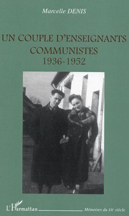Un couple d'enseignants communistes: 1936-1952
