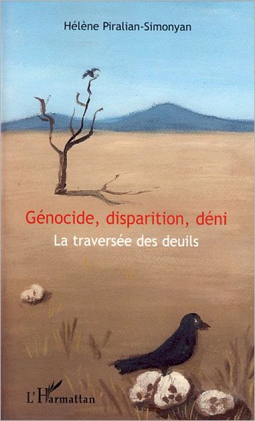 Génocide, disparition, déni: La traversée des deuils