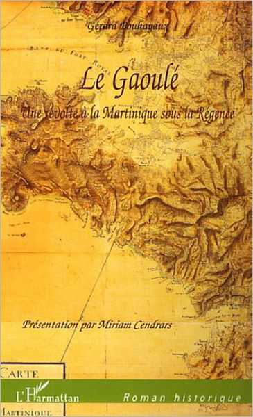 Le Gaoulé: Une révolte à la Martinique sous la Régence
