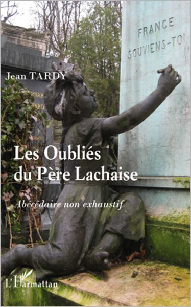 Les oubliés du Père-Lachaise: Abécédaire non exhaustif