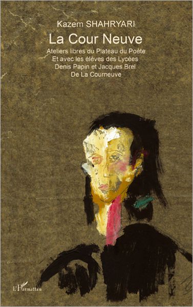 La Cour Neuve: Ateliers libres du Plateau du Poète - Et avec les élèves des Lycées Denis Papin et Jacques Brel de la Courneuve