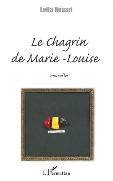 Le chagrin de Marie-Louise: Nouvelles