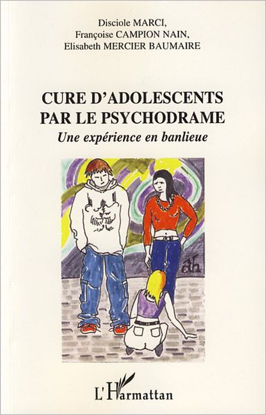 Cure d'adolescents par le psychodrame: Une expérience en banlieue