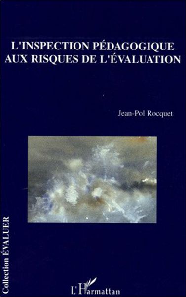 L'inspection pédagogique aux risques de l'évaluation