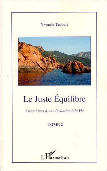 Le juste équilibre: Chroniques d'une invitation à la vie - Tome 2