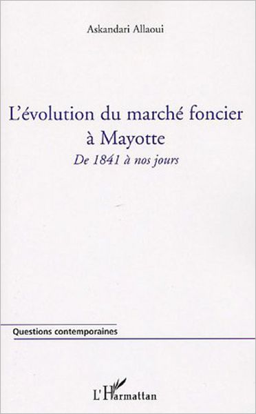 L'évolution du marché foncier à Mayotte: De 1841 à nos jours